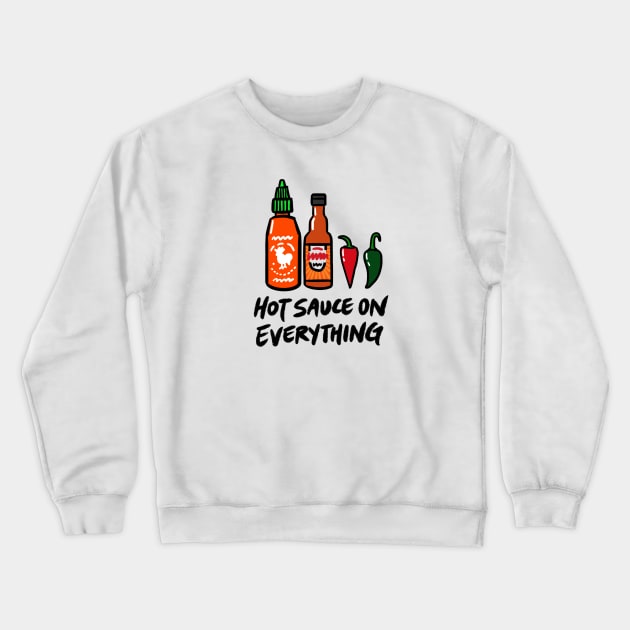 Hot Sauce on Everything Crewneck Sweatshirt by bonniemamadraws